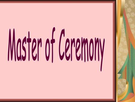 Master of Ceremony.
