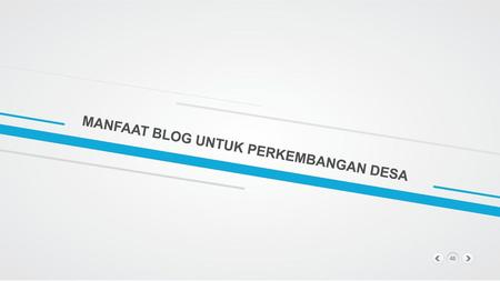 MANFAAT BLOG UNTUK PERKEMBANGAN DESA