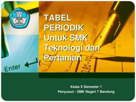 TABEL PERIODIK Untuk SMK Teknologi dan Pertanian