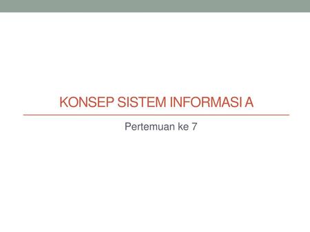 KONSEP SISTEM INFORMASI A