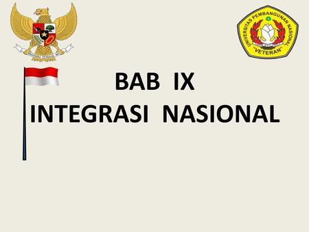 BAB IX INTEGRASI NASIONAL