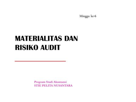 MATERIALITAS DAN RISIKO AUDIT