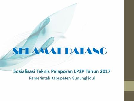 Sosialisasi Teknis Pelaporan LP2P Tahun 2017