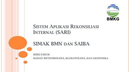 Sistem Aplikasi Rekonsiliasi Internal (SARI) SIMAK BMN dan SAIBA