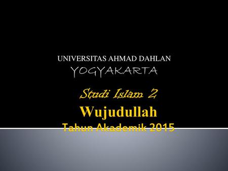 Studi Islam 2 Wujudullah Tahun Akademik 2015