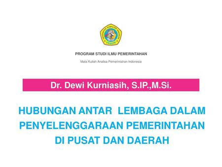 PROGRAM STUDI ILMU PEMERINTAHAN Dr. Dewi Kurniasih, S.IP.,M.Si.
