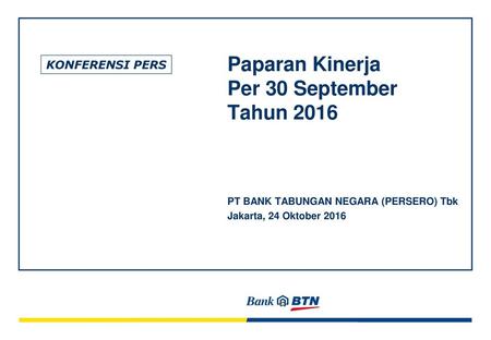 Paparan Kinerja Per 30 September Tahun 2016 KONFERENSI PERS