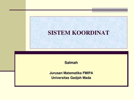 Salmah Jurusan Matematika FMIPA Universitas Gadjah Mada