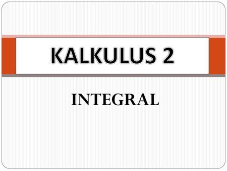 KALKULUS 2 INTEGRAL.