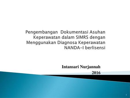 Pengembangan Dokumentasi Asuhan Keperawatan dalam SIMRS dengan Menggunakan Diagnosa Keperawatan NANDA-I berlisensi Intansari Nurjannah 2016.
