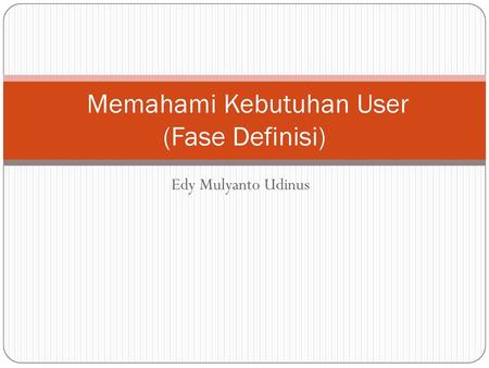 Memahami Kebutuhan User (Fase Definisi)