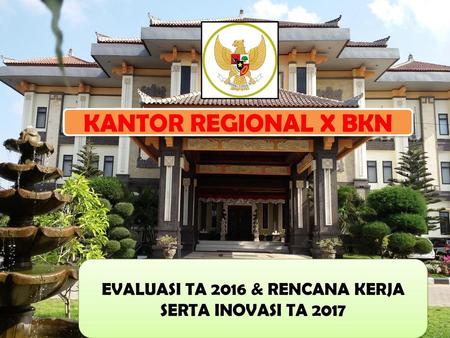 KANTOR REGIONAL X BKN KANTOR REGIONAL X BADAN KEPEGAWAIAN NEGARA