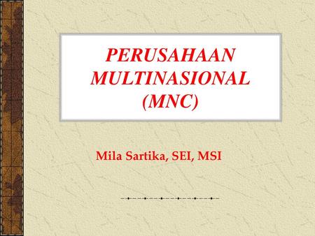 PERUSAHAAN MULTINASIONAL (MNC)