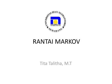 RANTAI MARKOV Tita Talitha, M.T.