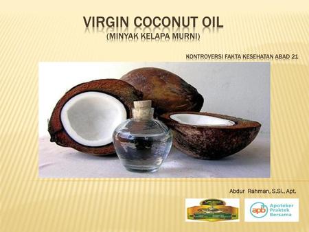 VIRGIN COCONUT OIL (Minyak Kelapa Murni)