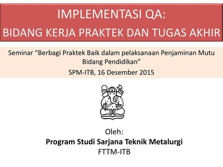Oleh: Program Studi Sarjana Teknik Metalurgi FTTM-ITB