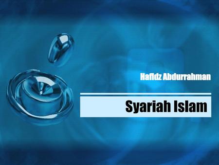 Hafidz Abdurrahman Syariah Islam.