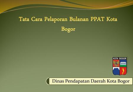 Tata Cara Pelaporan Bulanan PPAT Kota Bogor
