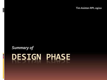 Tim Asisten RPL 09/10 Summary of DESIGN Phase.
