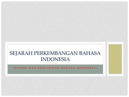 Sejarah perkembangan bahasa indonesia