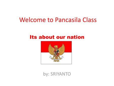 Welcome to Pancasila Class