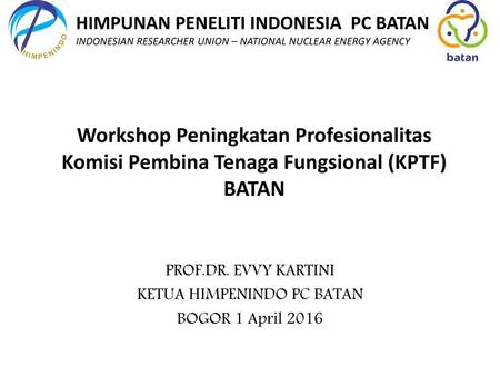 PROF.DR. EVVY KARTINI KETUA HIMPENINDO PC BATAN BOGOR 1 April 2016