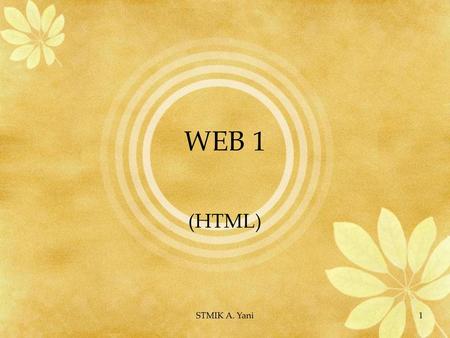 WEB 1 (HTML) STMIK A. Yani.