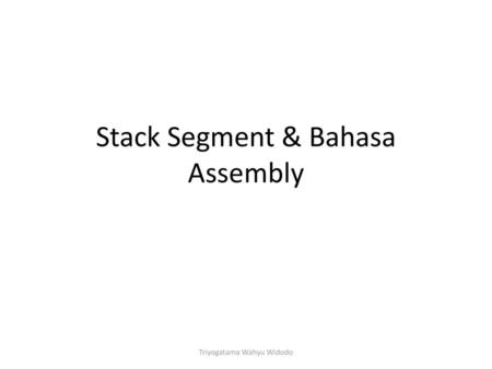 Stack Segment & Bahasa Assembly