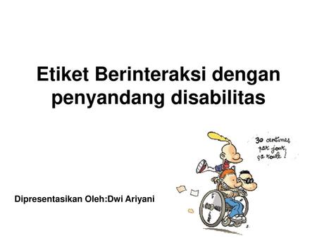 Etiket Berinteraksi dengan penyandang disabilitas