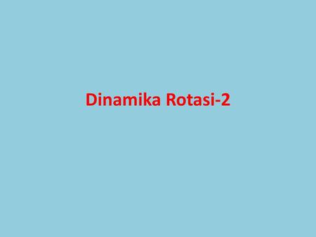 Dinamika Rotasi-2.