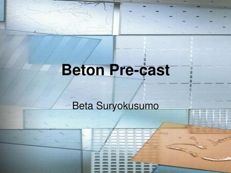 Beton Pre-cast Beta Suryokusumo.