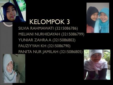 KELOMPOK 3 SILVIA RAHMAWATI ( )