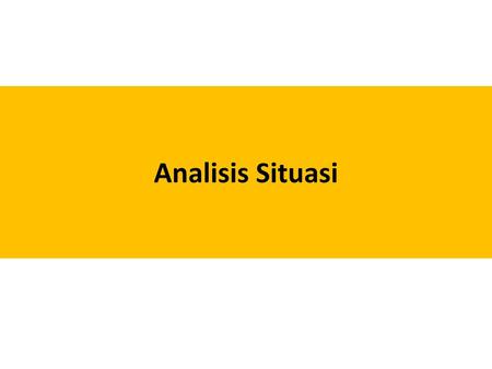 Analisis Situasi.