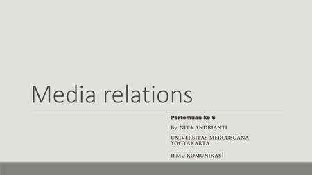 Media relations Pertemuan ke 6 By, NITA ANDRIANTI