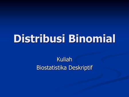 Kuliah Biostatistika Deskriptif