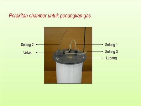 Perakitan chamber untuk penangkap gas