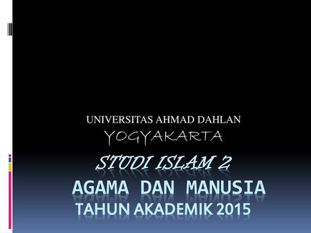 Studi Islam 2 Agama dan manusia Tahun Akademik 2015