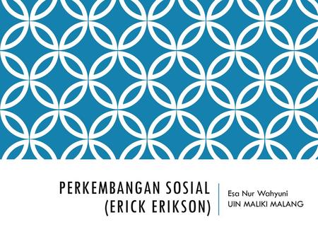 Perkembangan Sosial (Erick Erikson)