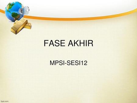 FASE AKHIR MPSI-SESI12.