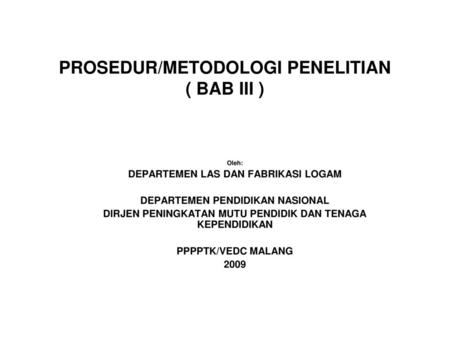 PROSEDUR/METODOLOGI PENELITIAN ( BAB III )