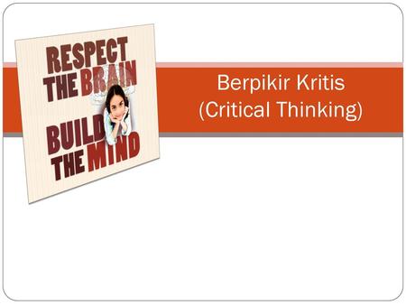 Berpikir Kritis (Critical Thinking)