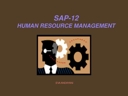 SAP-12 HUMAN RESOURCE MANAGEMENT