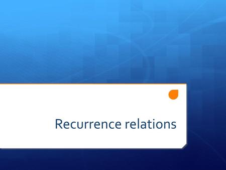 Recurrence relations.