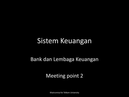 Bank dan Lembaga Keuangan Meeting point 2