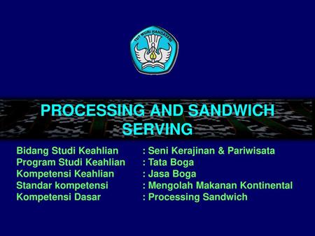 PROCESSING AND SANDWICH SERVING