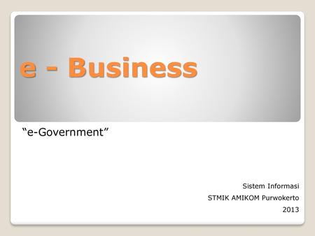 e - Business “e-Government” Sistem Informasi STMIK AMIKOM Purwokerto