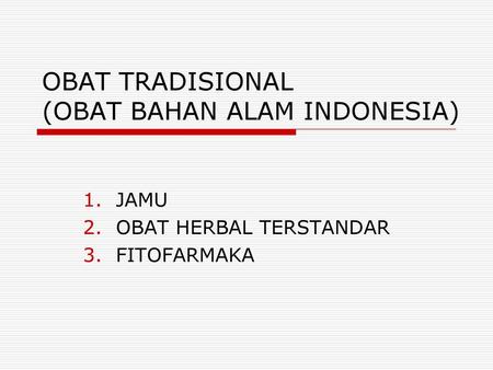 OBAT TRADISIONAL (OBAT BAHAN ALAM INDONESIA)