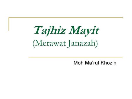 Tajhiz Mayit (Merawat Janazah)