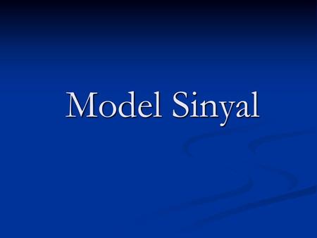 Model Sinyal.