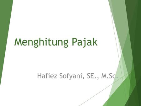 Menghitung Pajak Hafiez Sofyani, SE., M.Sc..